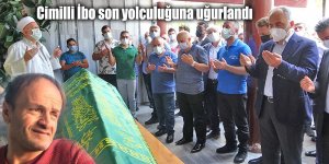 Cimilli İbo son yolculuğuna uğurlandı