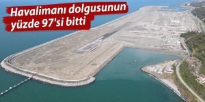 Pazar'daki havalimanı dolgusunun yüzde 97'si bitti