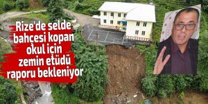 Rize'de selde bahçesi kopan okul için zemin etüdü raporu bekleniyor