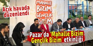 Pazar'da 'Mahalle Bizim Gençlik Bizim' etkinliği