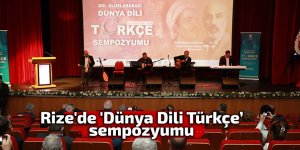 Rize'de 'Dünya Dili Türkçe Sempozyumu'