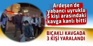 Rize'de yabancı uyruklu 5 kişi arasındaki kavga kanlı bitti