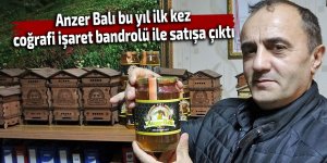 Anzer Balı bu yıl ilk kez coğrafi işaret bandrolü ile satışa çıktı