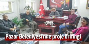 Pazar Belediyesi'nde proje brifingi