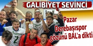 Pazar Derebaşıspor gözünü BAL'a dikti