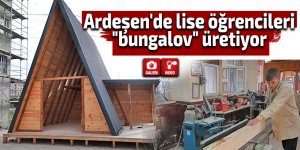 Ardeşen'de lise öğrencileri "bungalov" üretiyor