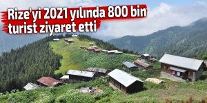 Rize’yi 2021 yılında 800 bin turist ziyaret etti