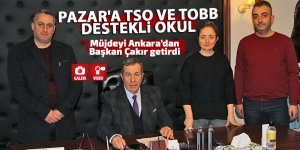 Pazar'a TSO ve TOBB destekli okul