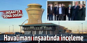 Havalimanı inşaatında inceleme