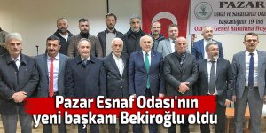 Pazar Esnaf Odası'nın yeni başkanı Bekiroğlu oldu