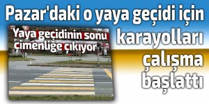 Pazar'daki o yaya geçidi için karayolları devrede