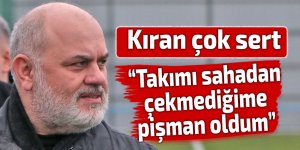 Kıran: “Takımı sahadan çekmediğime pişman oldum”