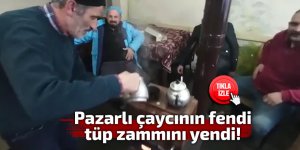 Pazarlı çaycının fendi tüp zammını yendi!