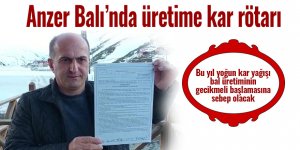 Anzer Balı’nda üretime kar rötarı