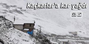 Kaçkarlar'a kar yağdı