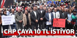 CHP ÇAYA 10 TL İSTİYOR