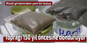 Rizeli girişimci toprağı 150 yıl öncesine döndürüyor