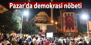 Pazar'da demokrasi nöbeti