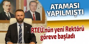 RTEÜ’nün yeni Rektörü  göreve başladı