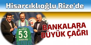 Hisarcıklıoğlu'ndan Rize'de büyük çağrı