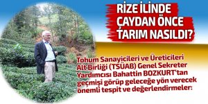 Rize'de çaydan önce tarım nasıldı?