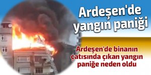 Ardeşen'de yangın paniği