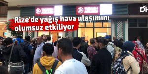 Rize'de şiddetli yağış hava ulaşımını olumsuz etkiliyor