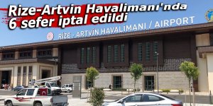 Rize-Artvin Havalimanı'nda 6 sefer iptal edildi