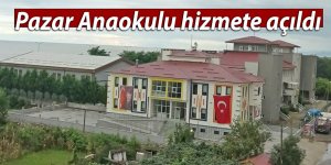 Pazar Anaokulu hizmete açıldı