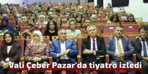 Vali Çeber Pazar'da tiyatro izledi