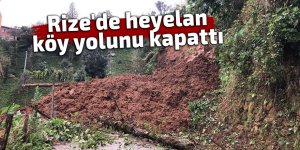 Rize'de heyelan köy yolunu kapattı