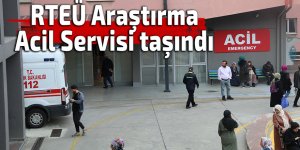 RTEÜ Araştırma Acil Servisi taşındı