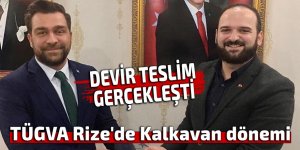 TÜGVA Rize'de Kalkavan dönemi