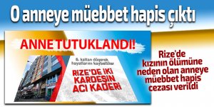 O anneye müebbet hapis çıktı