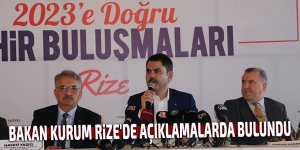 Bakan Kurum Rize'de açıklamalarda bulundu