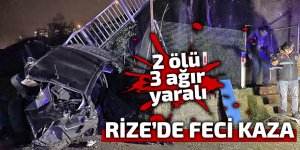 Rize'de feci kaza: 2 ölü 3 ağır yaralı