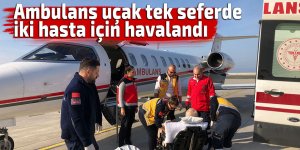 Ambulans uçak tek seferde iki hasta için havalandı