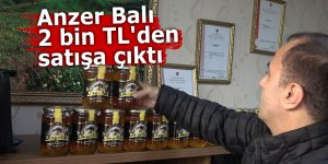 Anzer Balı kilosu 2 bin TL'den satışa çıktı