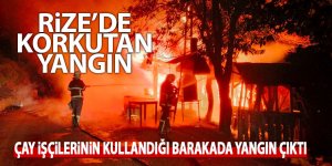 Çay işçilerinin kullandığı barakada yangın çıktı