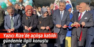 Yazıcı Rize'de gündemi değerlendirdi