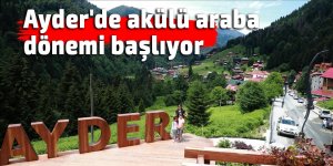 Ayder'de akülü araba dönemi başlıyor