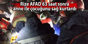 Rize AFAD 63 saat sonra anne ile çocuğunu sağ kurtardı