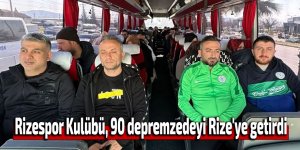 Rizespor Kulübü, 90 depremzedeyi Rize'ye getirdi