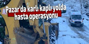 Pazar'da karlı kaplı yolda hasta operasyonu