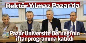 Rektör Yılmaz Pazar'da