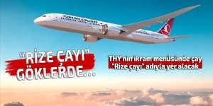 “RİZE ÇAYI” GÖKLERDE…