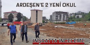 Ardeşen'e iki yeni okul