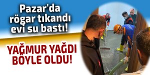 Pazar'da rögar tıkandı evi su bastı!