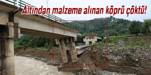 Altından malzeme alınan köprü çöktü!