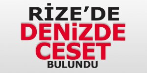 Rize'de bir kişi denizde ölü bulundu